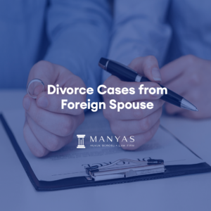 Divorce Cases from Foreign Spouse